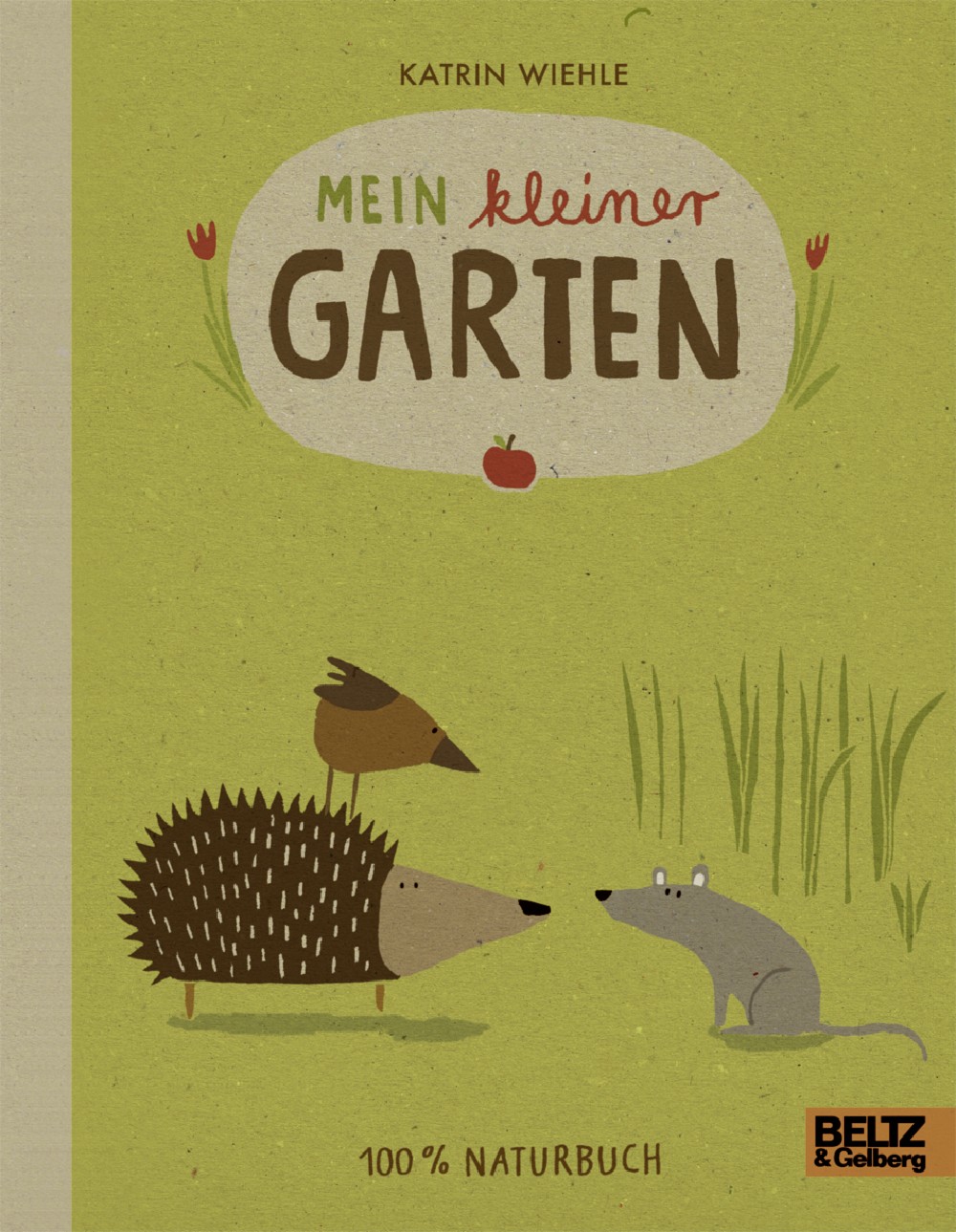 Mein Kleiner Garten 100 Naturbuch Vierfarbiges Papp Bilderbuch Katrin Wiehle Beltz