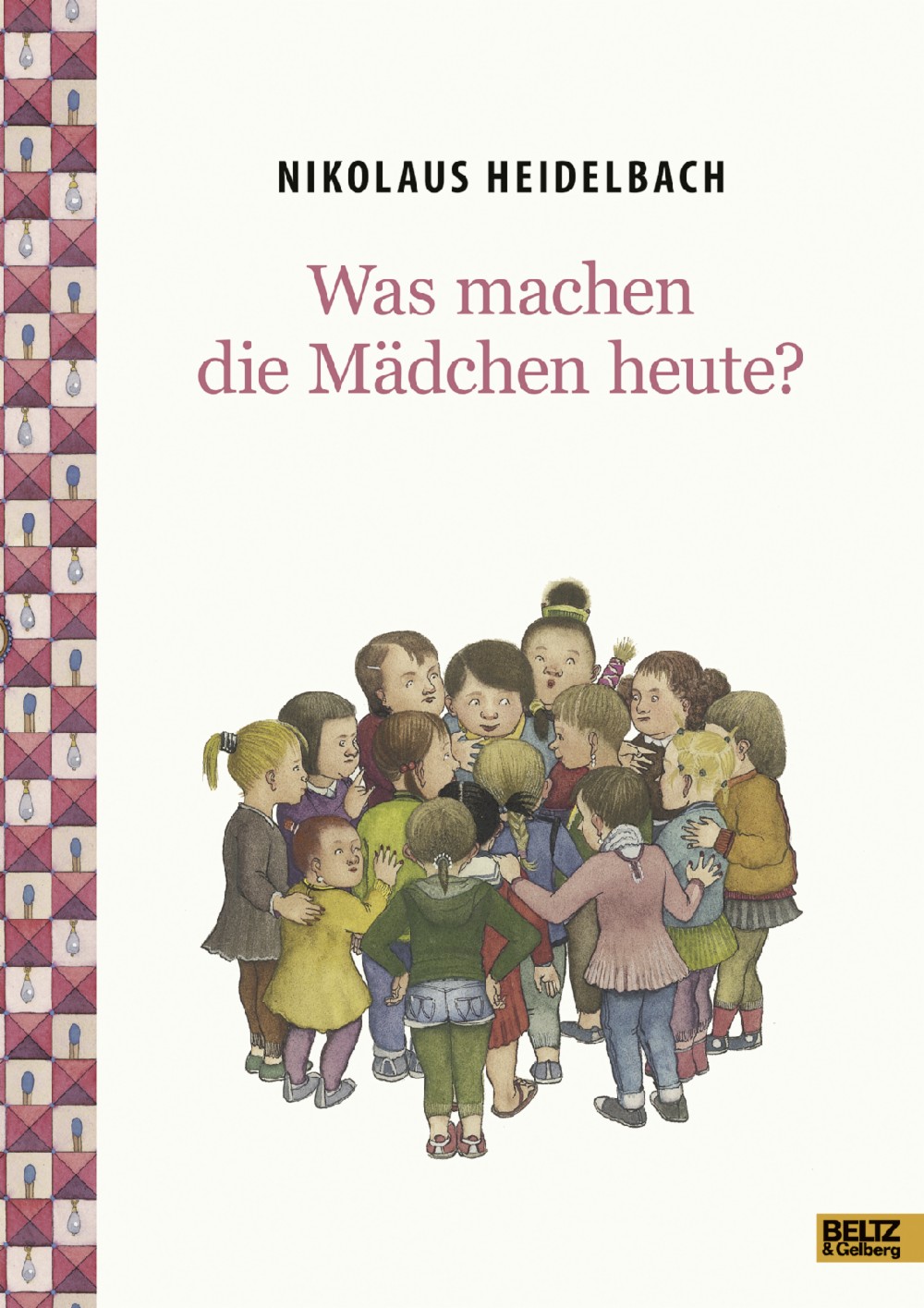 Was Machen Die Mädchen Heute Vierfarbiges Bilderbuch - 